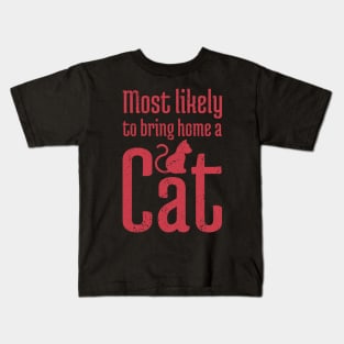 Most Likely to Bring Home a Cat - 14 Kids T-Shirt